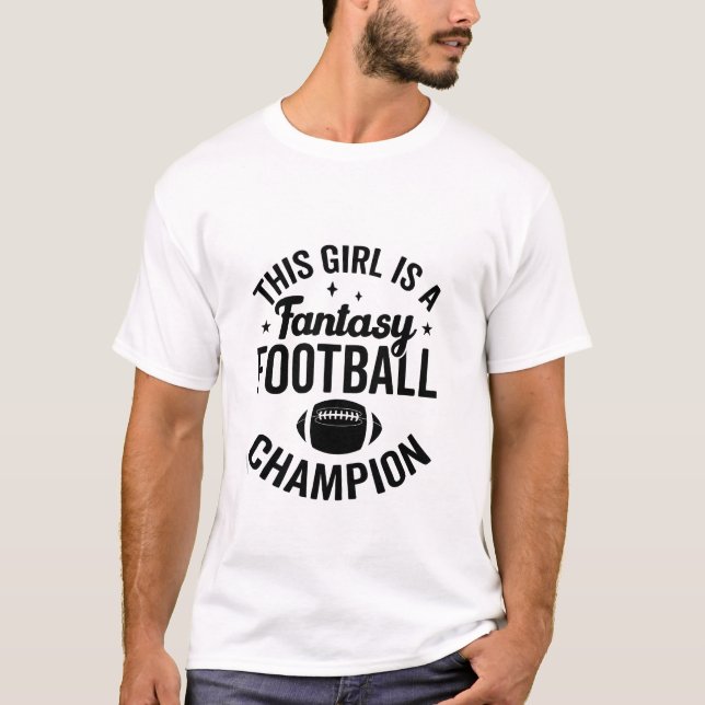 This Girl Is a Fantasy Football Champion Funny  T Shirt (Framsida)