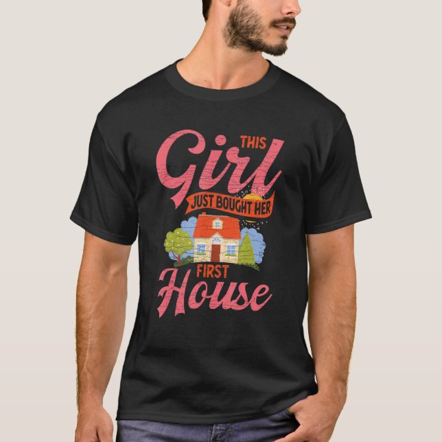 This Girl Just Bought Her First House New Homeowne T Shirt (Framsida)