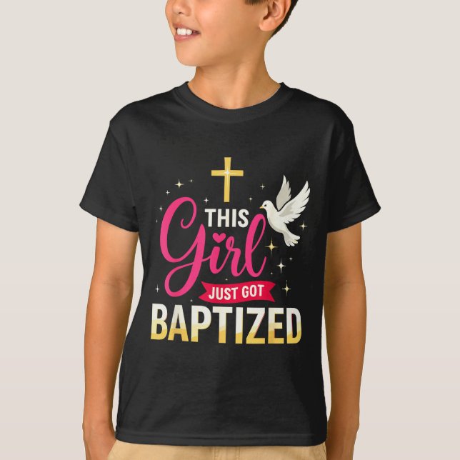This Girl Just Got Baptized Shirt Girls Baptism Sh T Shirt (Framsida)