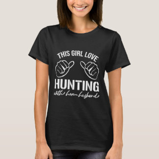 This Girl Love Hunting With Her Husband-Hunting Lo T Shirt