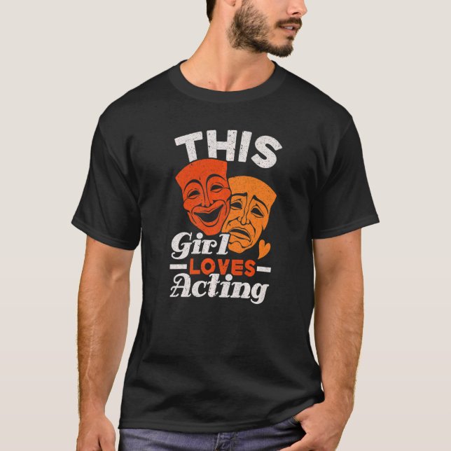 This Girl Loves Acting Performer Artist Actress  1 T Shirt (Framsida)