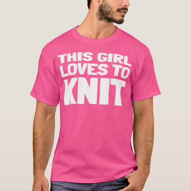 This Girl Loves To Knit Knitting Club Print T Shirt (Framsida)