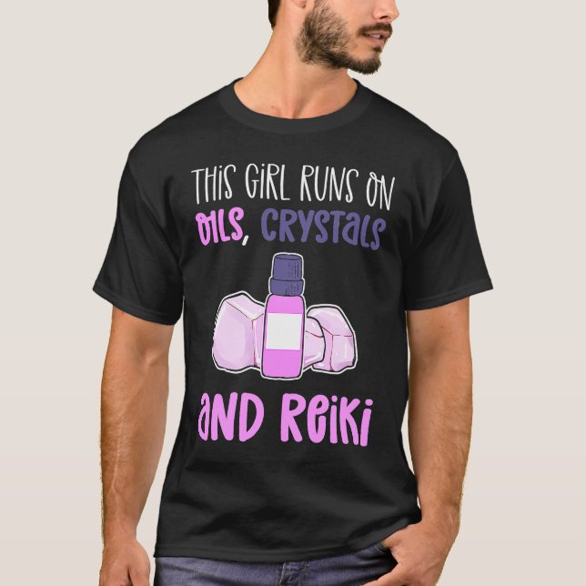 This Girl Runs On Oils Crystals & Reiki Practition T Shirt (Framsida)