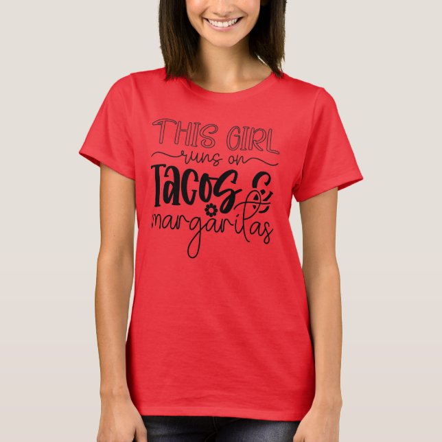 This Girl Runs On Tacos & Margaritas Funny Quote T Shirt (Framsida)