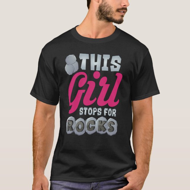 This Girl Stops For Rocks Cute Gemstone Hunter T Shirt (Framsida)