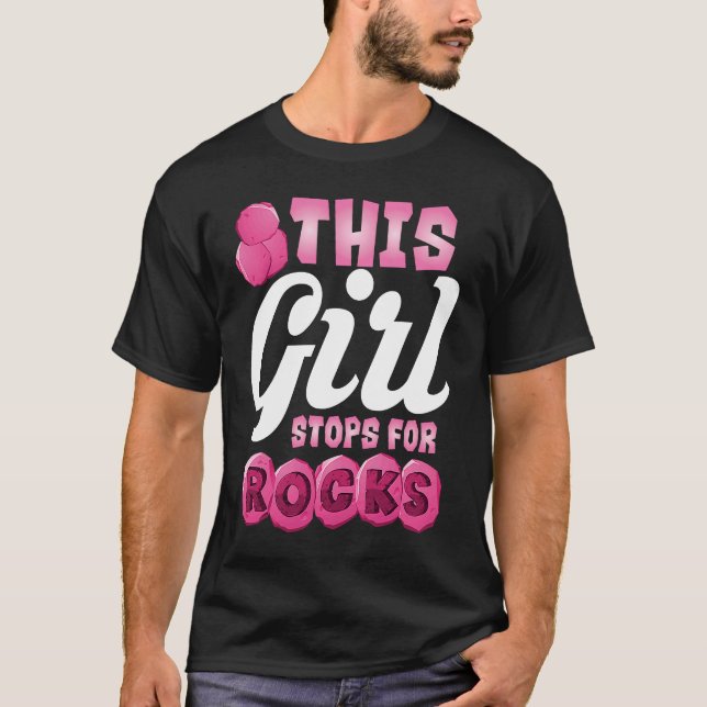 This Girl Stops For Rocks  Cute Gemstone Hunter T Shirt (Framsida)