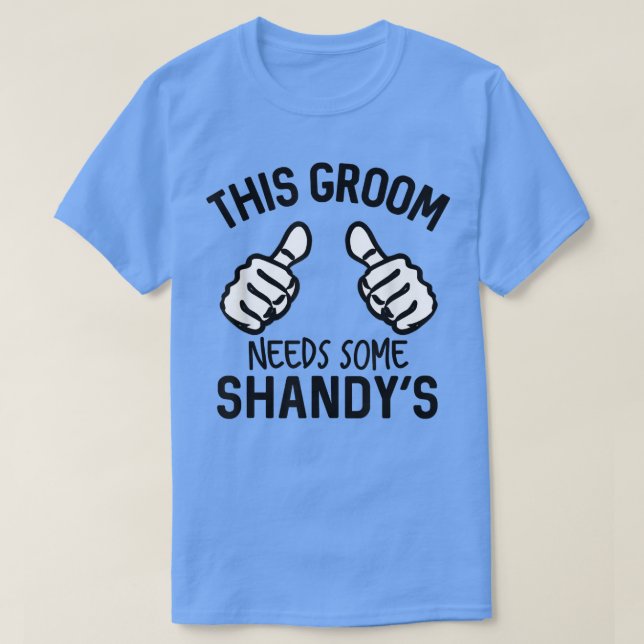 This Groom Needs Some Shandys Bachelor Party Summe T Shirt (Design framsida)