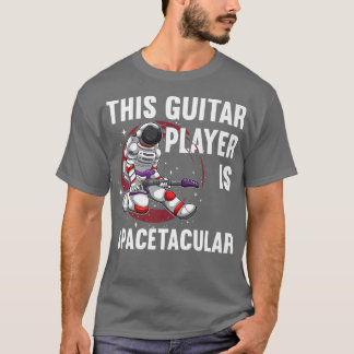 This Guitar Player Is Spacetacular, Astronaut Play T Shirt