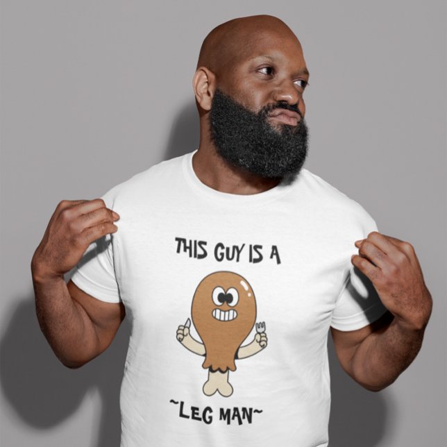 “This Guy is a Leg Man" Thanksgiving Humor T Shirt (Skapare uppladdad)