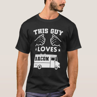 This Guy Loves Bacon Trucks Funny T Shirt