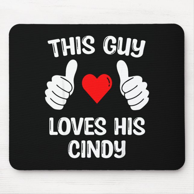 This Guy Loves His Cindy Girlfriend Wife Valentine Musmatta (Framsidan)