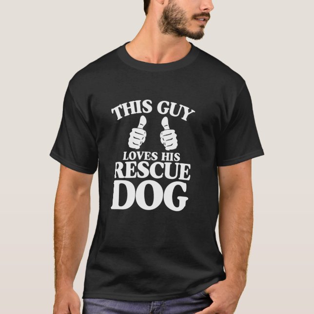 This Guy Loves His Rescue Dog Funny Best Dog Chris T Shirt (Framsida)