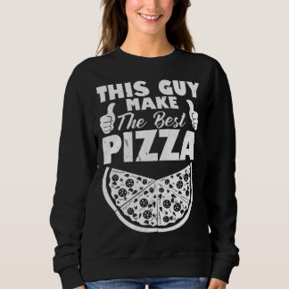 This Guy Makes The Best Pizza Pizza Pizza Maker T Shirt