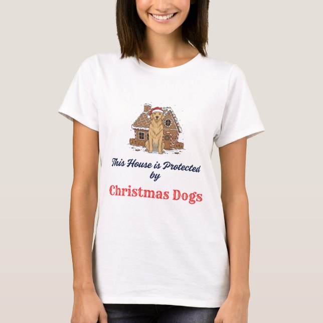 🏠 This House is Protected by Christmas Dogs  T Shirt (Framsida)