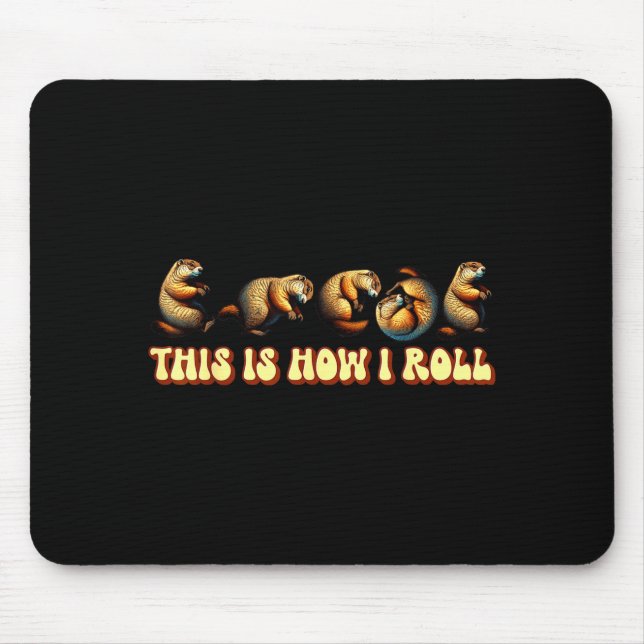 This How I Roll Groundhog Day For Men Women  Musmatta (Framsidan)
