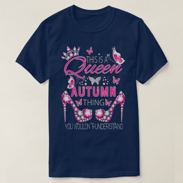 This is a queen Autumn thing personalized name bir T Shirt (Design framsida)