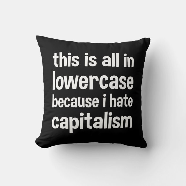 this is all in lowercase because i hate capitalism kudde (Framsida)