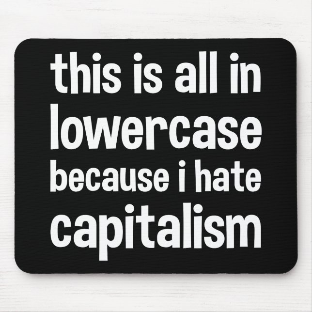 this is all in lowercase because i hate capitalism musmatta (Framsidan)