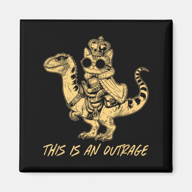 This Is An Outrage Funny Princess Cat Riding Dinos Magnet (Framsidan)