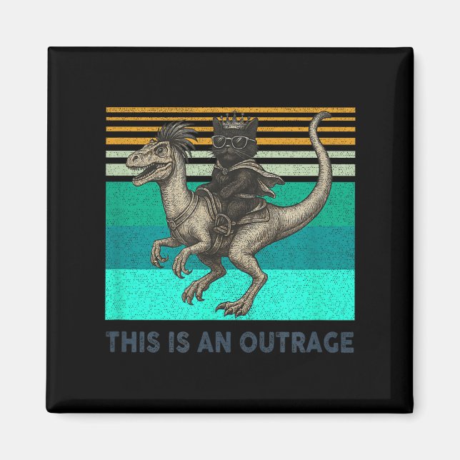 This Is An Outrage Funny Princess Cat Riding Dinos Magnet (Framsidan)