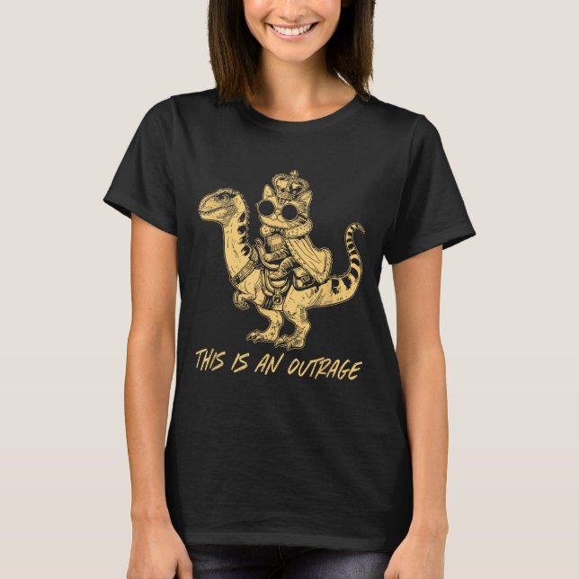 This Is An Outrage Funny Princess Cat Riding Dinos T Shirt (Framsida)