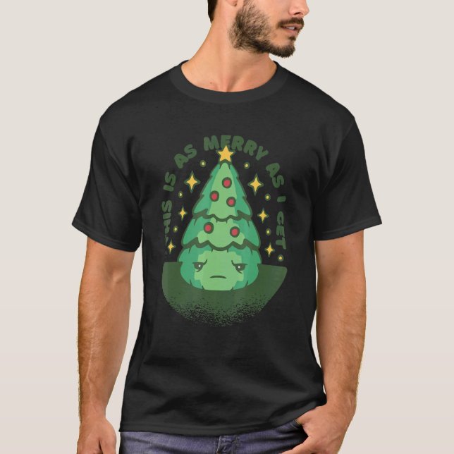 This Is As Merry As I Get  Christmas Quote T Shirt (Framsida)