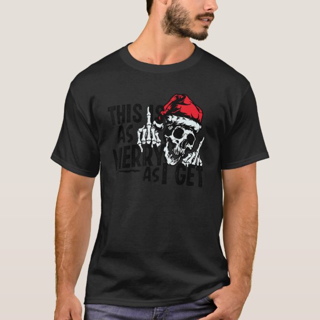 This Is As Merry As I Guess Skeleton Christmas T Shirt (Framsida)