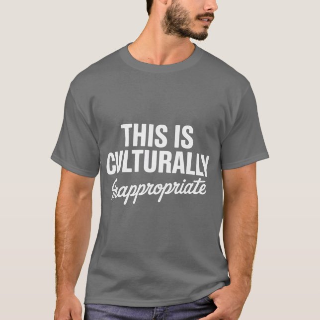 This is Culturally Inappropriate Hip Hop Rap Lyric T Shirt (Framsida)
