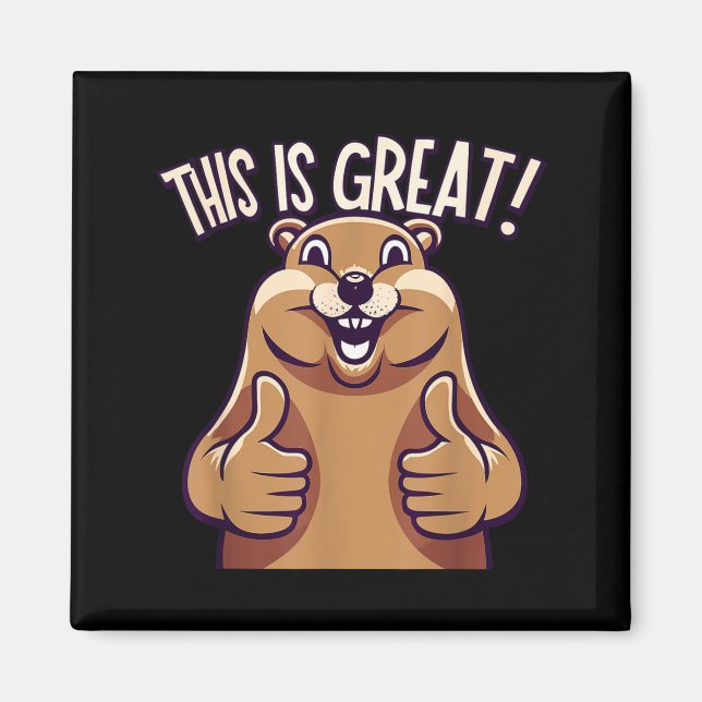 This Is Great! - Groundhog - Funny - Cute - Animal Magnet (Framsidan)