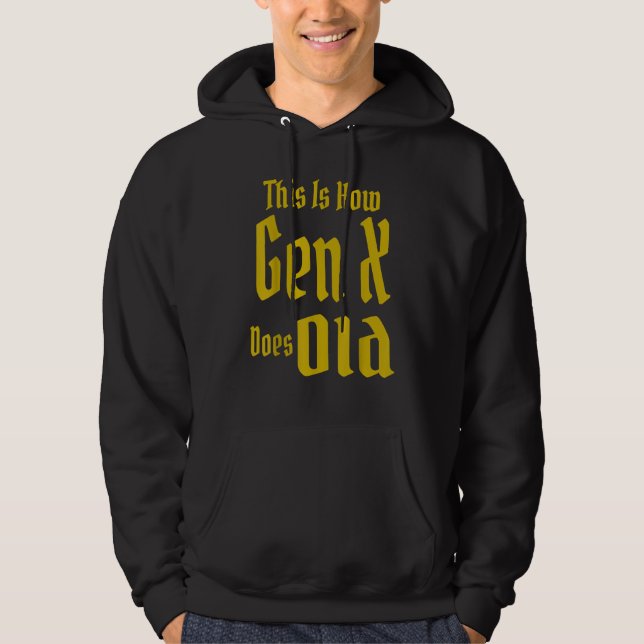 This Is How Gen X Does Old GenX Humor   Saying Quo Hoodie (Framsida)
