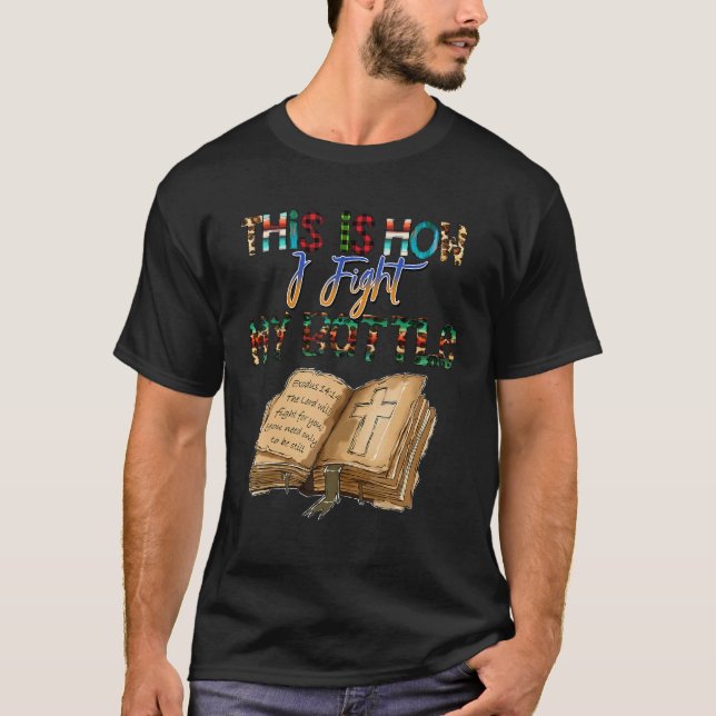 This is How I Fight My Battles, Christian Religiou T Shirt (Framsida)