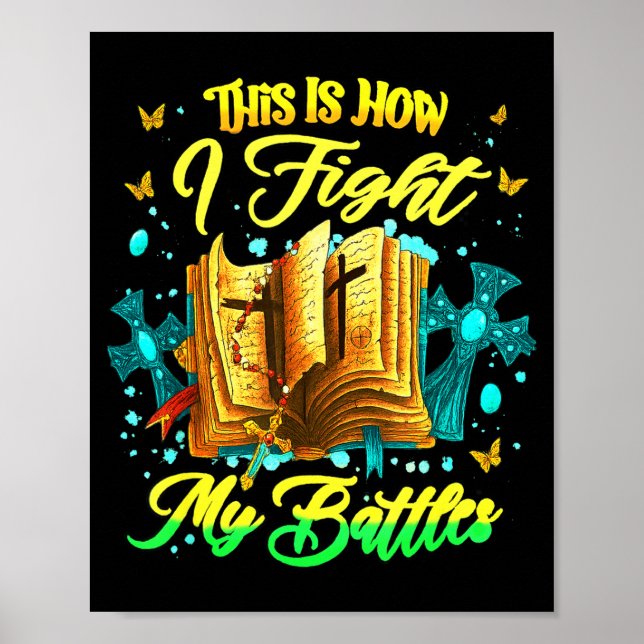 This Is How I Fight My Battles Insrational Christi Poster (Framsidan)