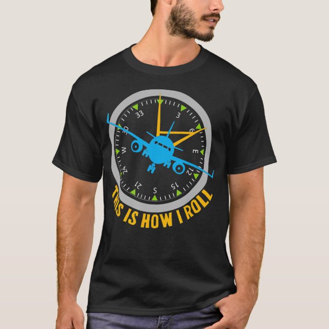 This Is How I Roll Airplane Pilot  Aviation T Shirt (Framsida)