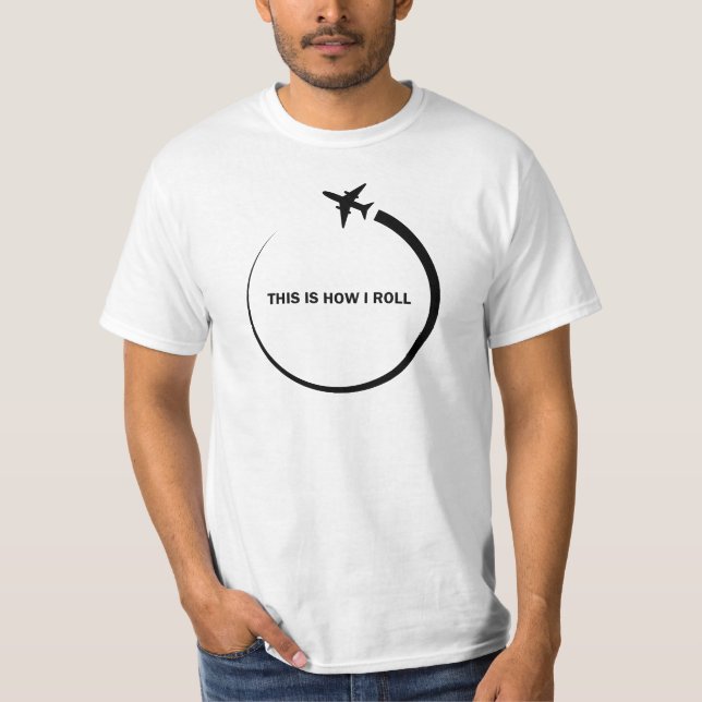 This is How i Roll - Aviation  T Shirt (Framsida)