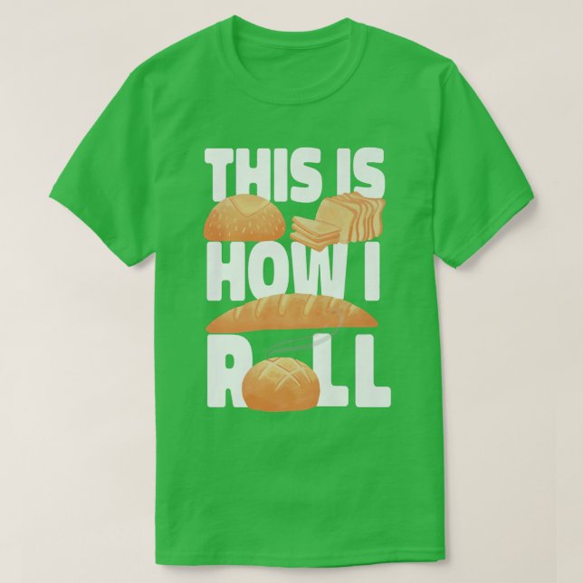 This Is How I Roll Baking Design For Bakers  T Shirt (Design framsida)