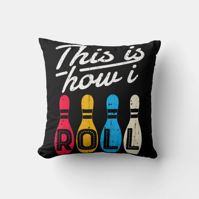This is How I Roll  Bowling Bowler Bowlers Fun Gif Kudde (Framsida)