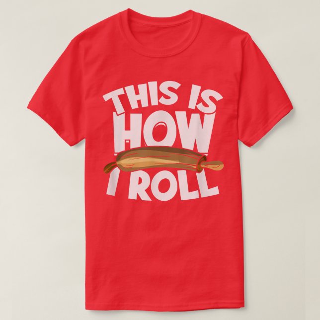 This Is How I Roll Cupcake Baker Pastry Baking  Ba T Shirt (Design framsida)