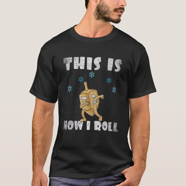 This Is How I Roll  Dreidel Chanukah Hanukkah Men  T Shirt (Framsida)