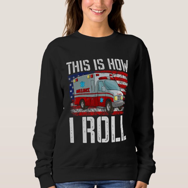This Is How I Roll EMT Paramedic EMS Ambulance Ame T Shirt (Framsida)