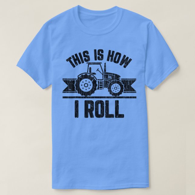 This Is How I Roll Farmer Funny Farming Farm Tract T Shirt (Design framsida)