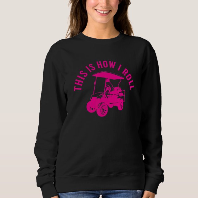 This Is How I Roll  Golf Cart Humor Design T Shirt (Framsida)