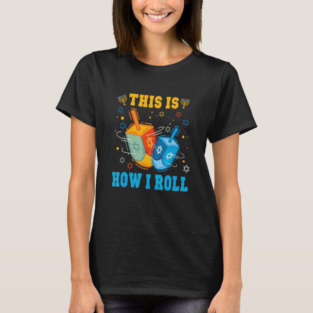 This Is How I Roll Hanukkah Chanukkah Dreidel Jewi T Shirt (Framsida)