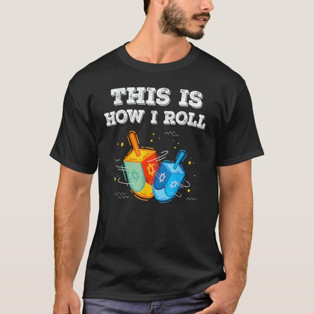 This Is How I Roll  Hanukkah Dreidel Chanukah Jew T Shirt (Framsida)