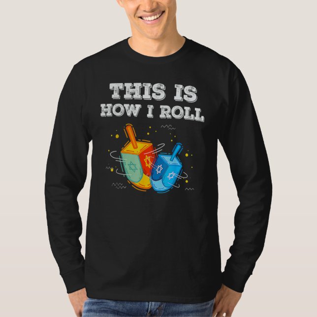 This Is How I Roll  Hanukkah Dreidel Chanukah Jew T Shirt (Framsida)
