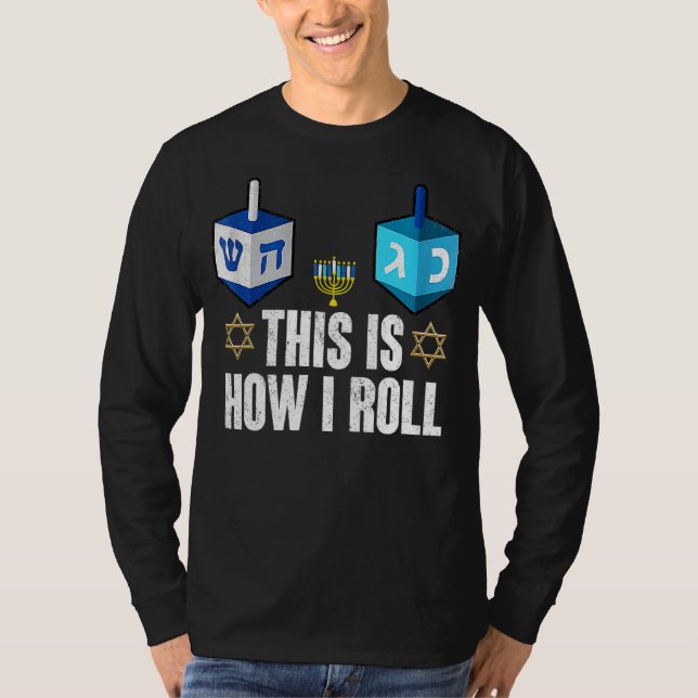 This Is How I Roll  Hanukkah Dreidel Chanukah Jewi T Shirt (Framsida)