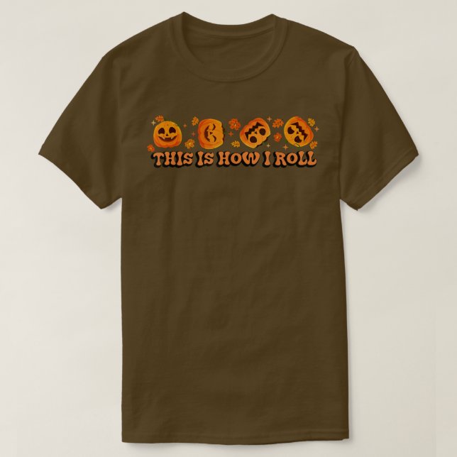 This is How I Roll Pumpkin Funny Halloween Fall Sp T Shirt (Design framsida)