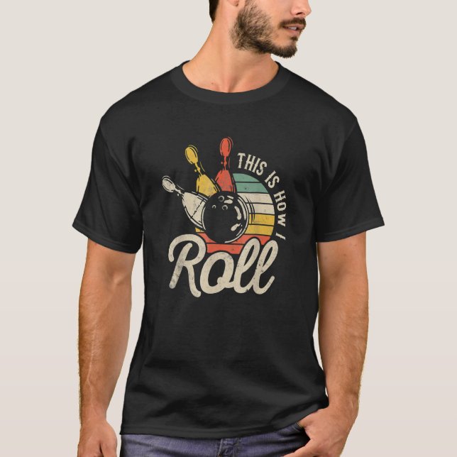 This Is How I Roll Retro Bowling Team Bowler T Shirt (Framsida)