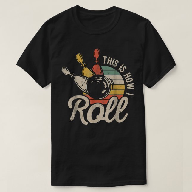 This Is How I Roll Retro Bowling Team Bowler Women T Shirt (Design framsida)