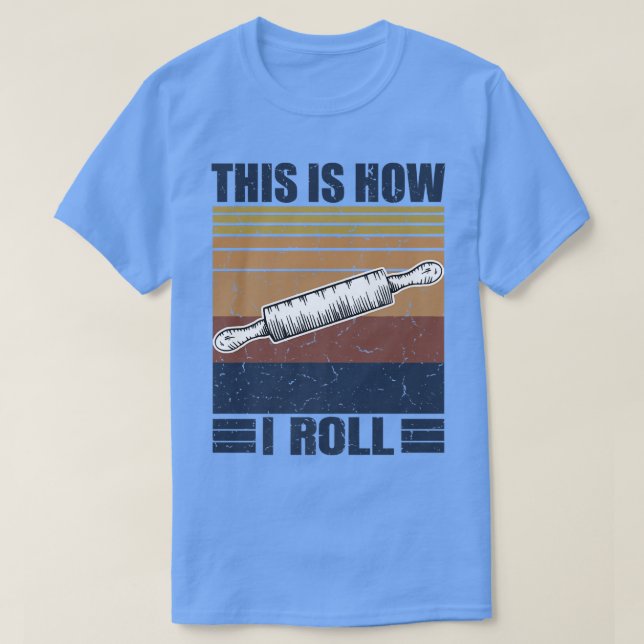 This is How I Roll Retro Rolling Pin Pasta Making  T Shirt (Design framsida)