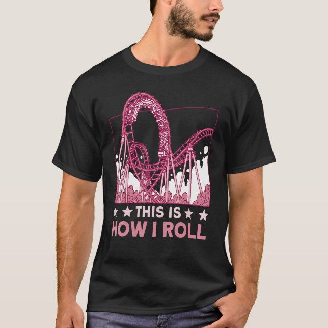 This is how I roll Rollercoaster 2 T Shirt (Framsida)